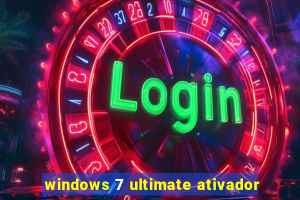 windows 7 ultimate ativador